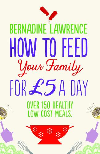 How to Feed Your Family for £5 a Day