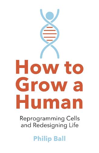 How to Grow a Human