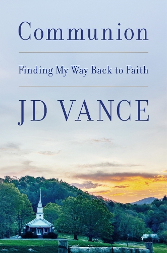 Communion by J. D. Vance
