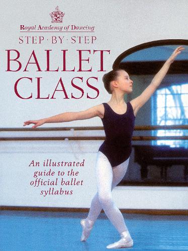 Royal Academy Of Dancing Step By Step Ballet Class