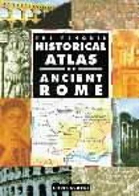 The Penguin Historical Atlas of Ancient Rome