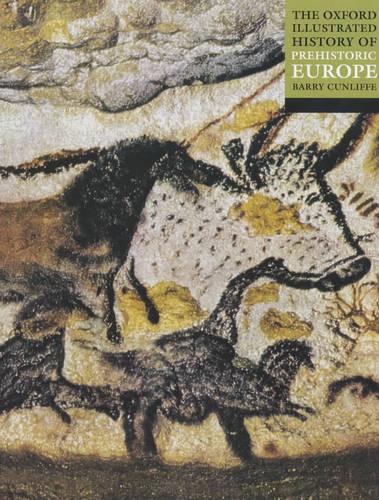 The Oxford Illustrated History of Prehistoric Europe