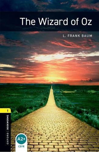 Oxford Bookworms Library: Level 1:: The Wizard of Oz by Frank Baum