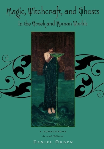 Magic, Witchcraft and Ghosts in the Greek and Roman Worlds