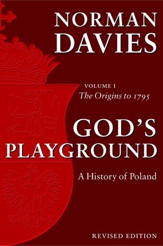 God's Playground A History of Poland
