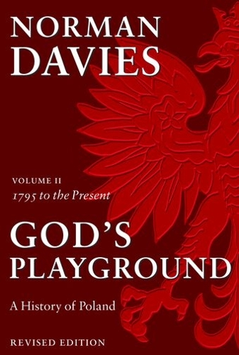 God's Playground A History of Poland