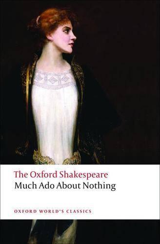 Much Ado About Nothing: The Oxford Shakespeare