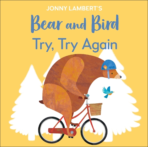 Jonny Lambert’s Bear and Bird: Try, Try Again