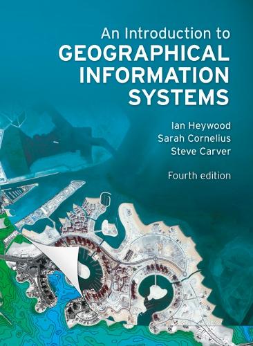 Introduction to Geographical Information Systems, An