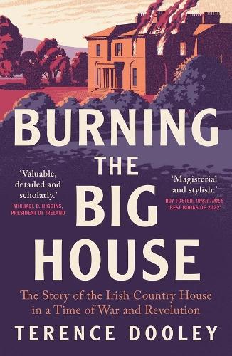 Burning the Big House by Terence Dooley