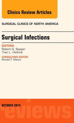 Surgical Infections, An Issue of Surgical Clinics Volume 94-6