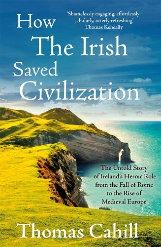 How The Irish Saved Civilization by Thomas Cahill