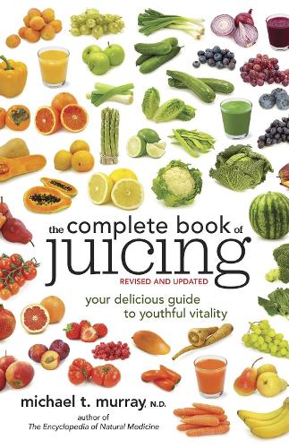 The Complete Book of Juicing, Revised and Updated