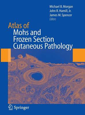 Atlas of Mohs and Frozen Section Cutaneous Pathology