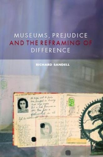 Museums, Prejudice and the Reframing of Difference