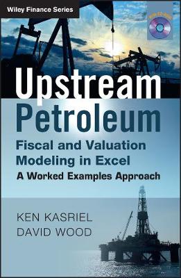 Upstream Petroleum Fiscal and Valuation Modeling in Excel