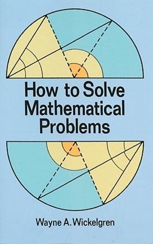 How to Solve Mathematical Problems