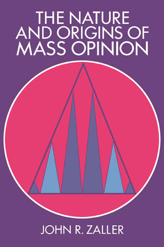 The Nature and Origins of Mass Opinion