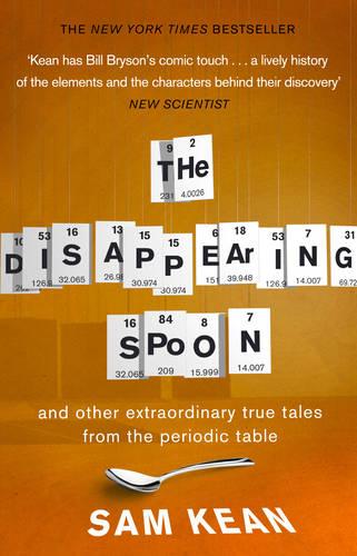 The Disappearing Spoon...and other true tales from the Periodic Table