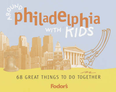 Around Philadelphia with Kids