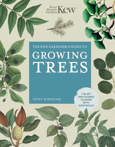 The Kew Gardener's Guide to Growing Trees Volume 9