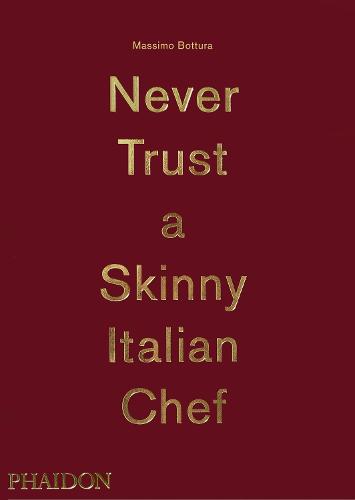 Never Trust A Skinny Italian Chef