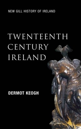 New Gill History of Ireland: Twentieth-Century Ireland