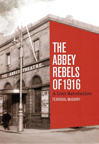 The Abbey Rebels of 1916