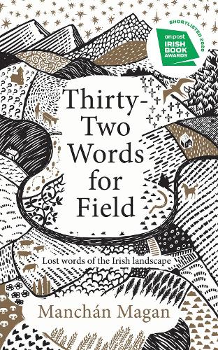 Thirty-Two Words for Field by Manchán Magan