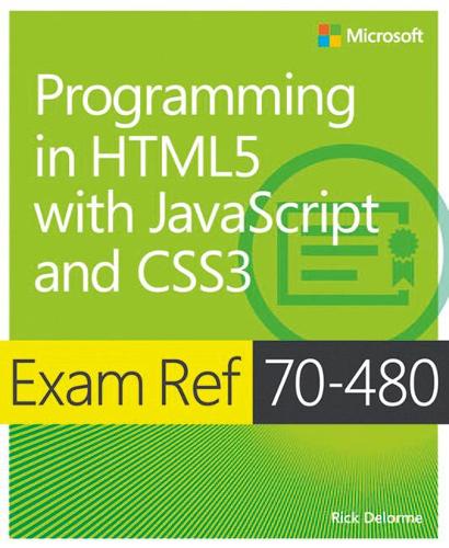 Exam Ref 70-480 Programming in HTML5 with JavaScript and CSS3 (MCSD)