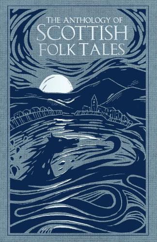 The The Anthology of Scottish Folk Tales