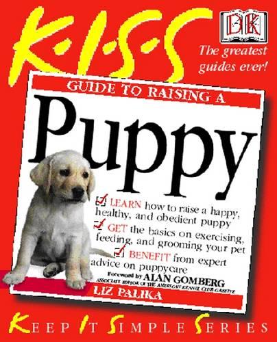 KISS Guide To Raising a Puppy