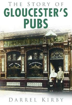 The The Story of Gloucester's Pubs