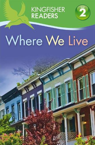 Kingfisher Readers: Where We Live (Level 2: Beginning to Read Alone)