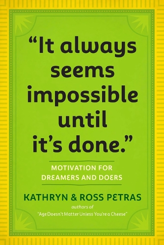 "It Always Seems Impossible Until It's Done."