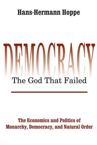 Democracy – The God That Failed