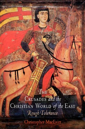 The Crusades and the Christian World of the East