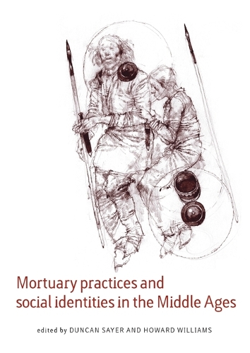 Mortuary Practices and Social Identities in the Middle Ages