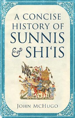 A Concise History of Sunnis and Shi`is