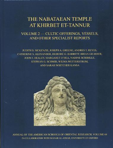 The Nabataean Temple at Khirbet et-Tannur, Jordan, Volume 2