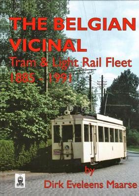 The Belgian Vicinal Tram & Light Rail Fleet 1885 - 1991