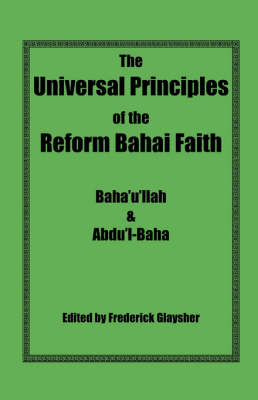 The Universal Principles of the Reform Bahai Faith