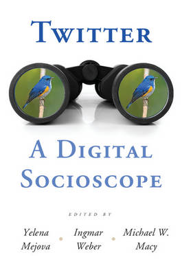 Twitter: A Digital Socioscope