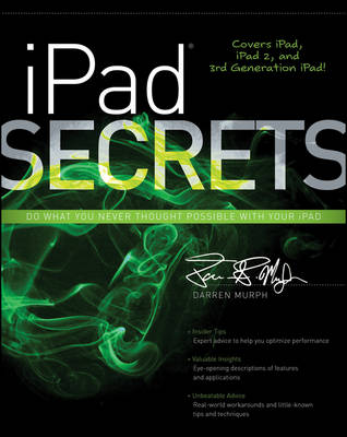 iPad Secrets (Covers iPad, iPad 2, and 3rd Generation iPad)