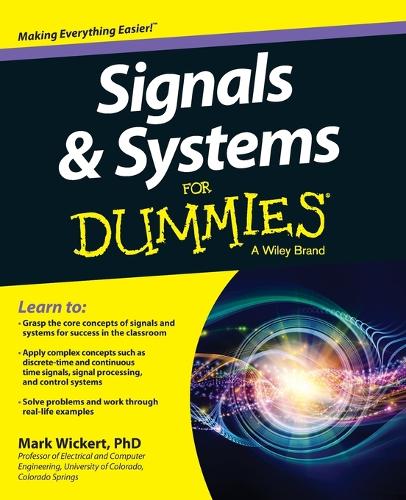 Signals and Systems For Dummies