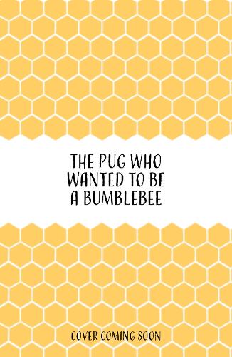 The Pug who wanted to be a Bumblebee