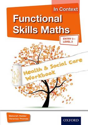 Functional Skills Maths In Context Health & Social Care Workbook Entry 3 - Level 2