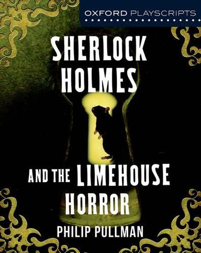 Oxford Playscripts: Sherlock Holmes and the Limehouse Horror