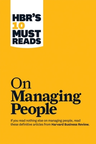 HBR's 10 Must Reads on Managing People (with featured article "Leadership That Gets Results," by Daniel Goleman)