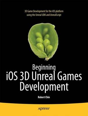 Beginning iOS 3D Unreal Games Development